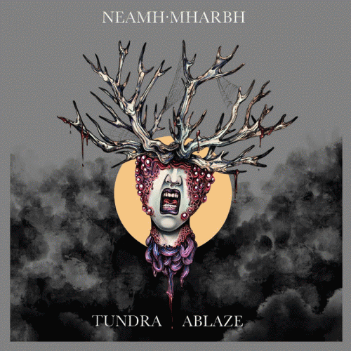 Neamh-Mharbh : Tundra Ablaze